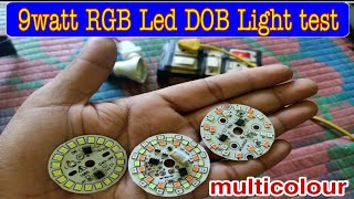 RGB Multi Colour LED DOB Light testing.