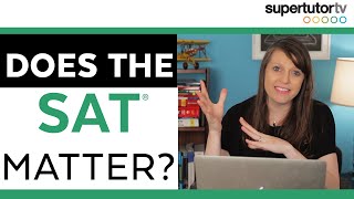 Does the SAT® (or ACT®) Test Matter?