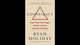 Ryan Holiday on Conspiracy, Gawker, and the Hulk Hogan Trial 4/30/2018