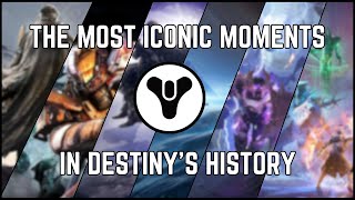 The Most Iconic Moments in Destiny's History