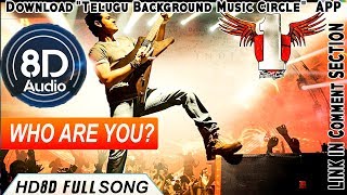 Who Are You 8D Song USE EARPHONES 🎧 1-Nenokkadine Mahesh Babu, DSP Maharshi Teaser Trailer Songs