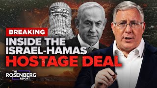 Netanyahu Advisor REVEALS How Israel-Hamas Hostage Deal Unfolded | Rosenberg Report