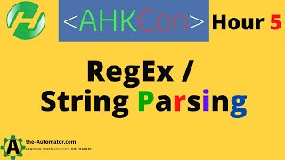 AHKCon 5: RegEx & Parslng Strings with StirSplit etc.