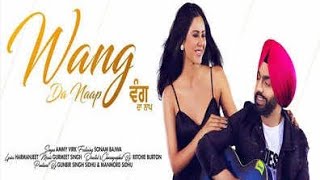 Wang Da Naap | Ammy Virk & Sonam Bajwa | New Punjabi Song | Full HD Song