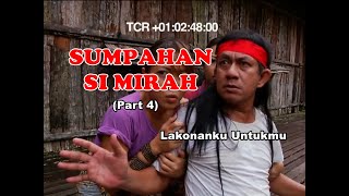 SUMPAHAN SI MIRAH - Petikan lakonan2ku - Drama Loghat Sarawak - PART 4.