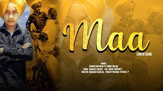 Maa (Official Cover )| Taran Dosanjh | Amrit Maan | New Punjabi Songs | latest punjabi songs 2021