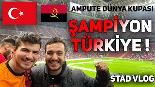 🇹🇷 ANGOLA ANGOLA KANTE ! | Türkiye 4-1 Angola Ampute Dünya Kupası Finali STAD VLOG (2022)