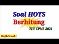 Soal HOTS - TIU CPNS 2023 - Berhitung