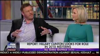 Report Hillary Clinton Looks For Role In 2018 Midterms - Greg Gutfeld