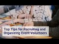 Top Tips for Recruiting and Organizing Event Volunteers