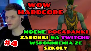 GUCIO I WOW HARDCORE #4 NOCNE POGADANKI | WSPOMNIENIA ZE SZKOŁY |ZAROBKI NA TWITCHU #gucio #guciowow