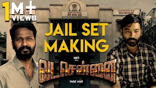 VADACHENNAI - Jail Set Making |  Dhanush | Vetri Maaran | Santhosh Narayanan