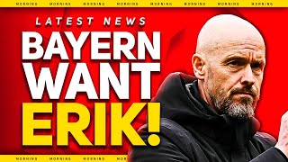 Bayern Ten Hag Talks! Man Utd News