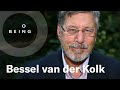 bessel van der kolk — how trauma lodges in the body revisited