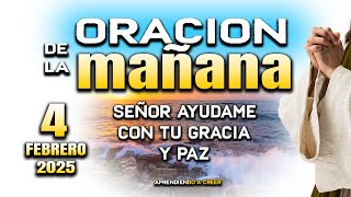 ORACION DE MAÑANA DEL 4 DE FEBRERO “Señor llename de tu fortaleza\