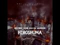 Hiroshuma By Bmf Mac_Mane Aka Da SauceGod