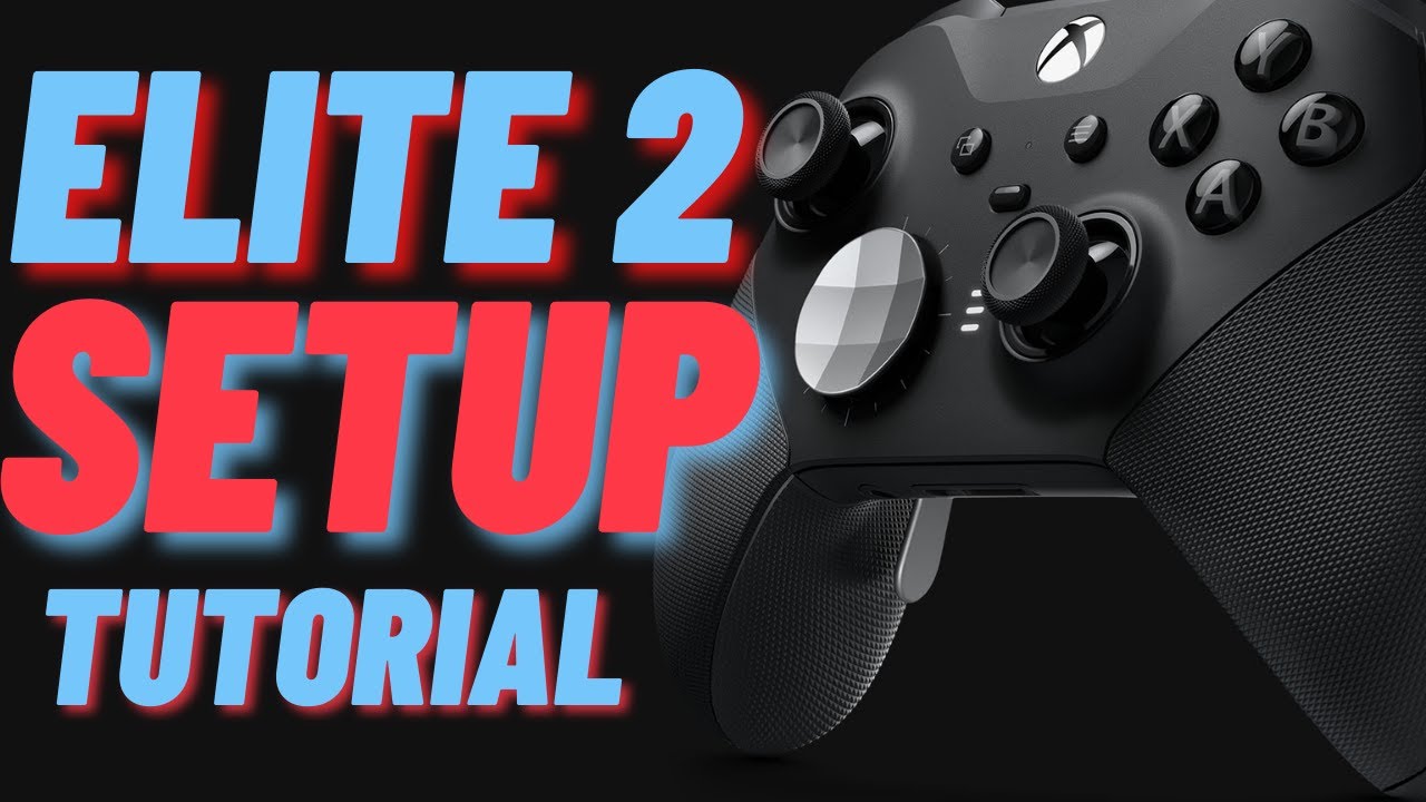 How To Set Up Elite Series 2 Controller. Button Mapping Tutorial And ...