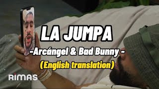 La Jumpa by Arcangel & Bad Bunny ENGLISH  | LYRIC