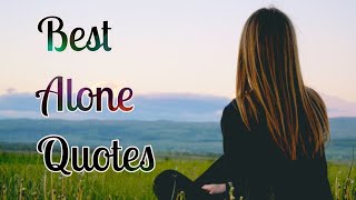 Best Alone Quotes || alone quotes