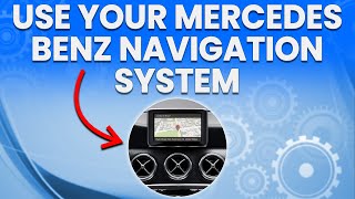 How To Use Your Mercedes-Benz Navigation System (Get It Done In Just A Few Steps)