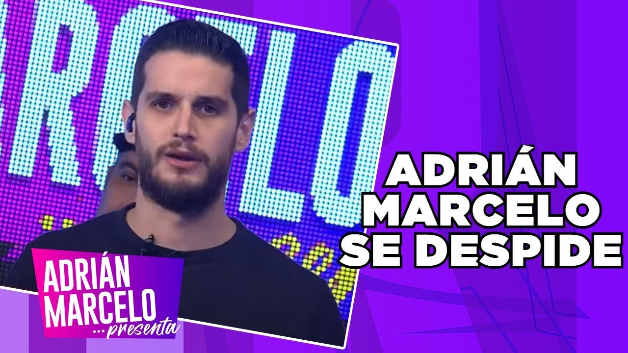 Adrián Marcelo Se Despide De La Televisión | Adrián Marcelo Presenta ...