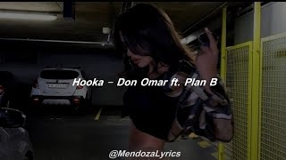 Hooka - Don Omar Ft. Plan B (Letra)
