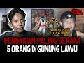 Gn. LAWU MENCEKAM! 5 ORANG INI JADI KORBAN HORORNYA GUNUNG LAWU, PANIK TAKUT JADI SATU