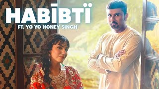 Habibti (Official video) Yo Yo Honey singh | Habibti luck tera hile jado mainu chade nasha |New song