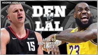 Denver Nuggets vs Los Angeles Lakers Full Game 3 Highlights | Apr 25 | 2024 NBA Playoffs