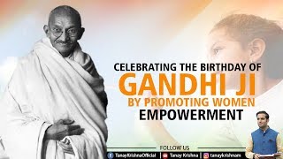 Celebrating the Birthday of Gandhi Ji By Promoting Women Empowerment
