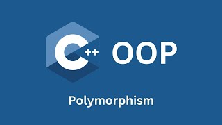 C++ OOP 8: POLYMORPHISM