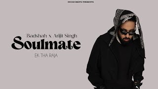 Badshah x Arijit Singh - Soulmate (Official Music Video) | Hiten | Ek THA RAJA