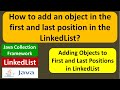 How to add an object in the first and last position in the LinkedList? | AddFirst and AddLast