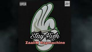 Stay high🌿 ~ Zaalim Rapmachine