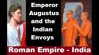 Emperor Augustus and the Indian Envoys - Video Lecture: Roman Empire Ancient India - Roman Economy
