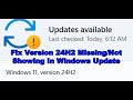 Fix Windows 11 Version 24H2 Missing/Not Showing/Not Available To Install In Windows Update Settings