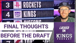 Final Thoughts Before the NBA Draft | Locked On Kings