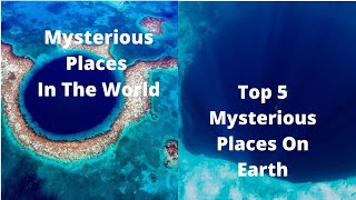 Mysterious Places in the world | Top 5 |