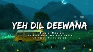 Yeh Dil Deewana -lyrics | Pardes | Sonu Nigam, Shankar M, Hema S | @cinephiles_corner