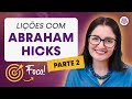 (PARTE 2) As Mais Importantes Lições que Aprendi com Abraham Hicks