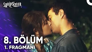 Sahipsizler 8. Bölüm 1. Fragmanı | Aşk Başlıyor!