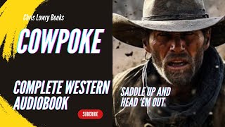 Cowpoke   a classic WESTERN ACTION adventure audiobook