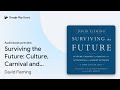 Surviving the Future: Culture, Carnival and… by David Fleming · Audiobook preview