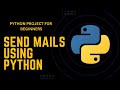 How to Send Emails with Python | SMTP & Gmail Tutorial for Beginners #pythonprojects