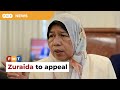 Zuraida to appeal ‘baseless’ court decision