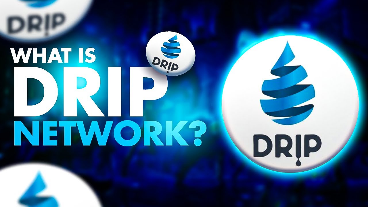 What Is Drip Network? The Drip Network Crypto Explained - YouTube