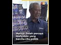 muhyiddin semakin ‘hilang peranan tertinggi’ dalam pn kata salleh