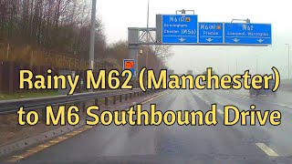 Rainy M62 (Manchester) to M6 Southbound Drive