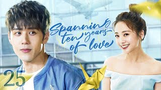 ENGSUB【Spanning ten years of love】▶EP 25 |💖the promises of ten years ago 💖Sweet CDrama