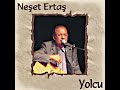 Neşet Ertaş - Yar imiş Meğer